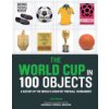 The World Cup in 100 Objects (Spragg Iain)