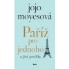 Paříž pro jednoho a jiné povídky (Jojo Moyes)