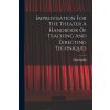 Improvisation For The Theater A Handbook Of Teaching And Directing Techniques (Viola Spolin)(Brožovaná)
