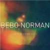 Bebo Norman - Lights Of Distant Cities
