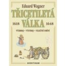 Třicetiletá válka 1618-1648 - Eduard Wagner