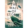 The Wall of Storms - Ken Liu