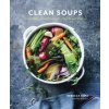 Clean Soups (Rebecca Katz,Mat Edelson)(Pevná)