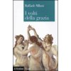 I volti della grazia. Filosofia, arte e natura