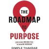 The Roadmap to Purpose (Thakrar Dimple)