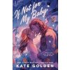 If Not For My Baby - Kate Golden