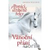 Poníci od stříbrné řeky: Vánoční přání - Amanda Willsová