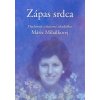 Zápas srdca - Duchovné a duševné zrkadielko Márie Mihálkovej (2. doplnené vydanie)