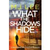 What the Shadows Hide - M J Lee