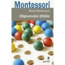 Objevov ání dítěte - Maria Montessori