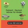 Polnisch - Deutsch Wörter für Kinder - Erste 100 Wörter (Dominika Nowak,Laura R. Williams)(Brožovaná)