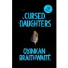 Cursed Daughters - Oyinkan Braithwaite