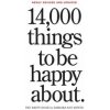 14,000 Things to be Happy About - Ann and Barbara Kipfer, Workman Publishing