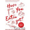 Have You Eaten Yet - Cheuk Kwan