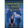 Extraordinary Quests for Amateur Witches