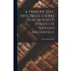 Il Principe, Dell' Arte Della Guerra Ed Altri Scritti Politici Di Niccol? Machiavelli (Niccoló Machiavelli)(Pevná)