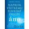 Napriek všetkému povedať životu áno - Viktor E. Frankl