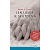 Len láska je skutočná