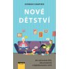 Nové detstvo - Ako úspešne vychovávať v digitálnom svete