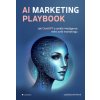 AI Marketing Playbook Jak ChatGPT a umělá inteligence mění svět marketingu - Knihová Ladislava