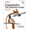 Cassandra: The Definitive Guide, (Revised) Third Edition (Jeff Carpenter,Eben Hewitt)(Brožovaná)