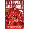 Liverpool FC Cult Heroes