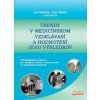 Trendy v medicínskom vzdelávaní a hodnotení jeho výsledkov - Ján Hanáček, Juraj Mokrý, Kolektív Autorov