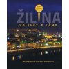 Žilina vo svetle lámp - Patrik Groma, Milan Novák, Miroslav Pfliegel, Pete