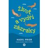 Život a vydří zázraky - Hazel Prior
