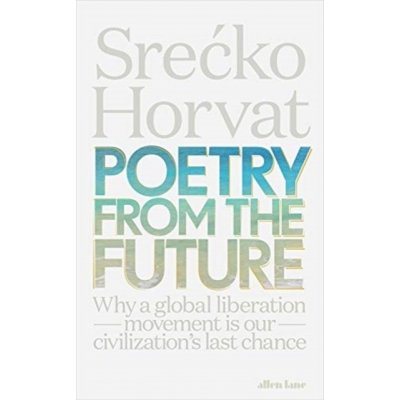 Poetry from the Future - Srecko Horvat, Penguin Books