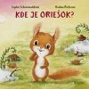Kde je oriešok? - Schoenwaldová Sophie