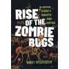 Rise of the Zombie Bugs - Mindy Weisberger