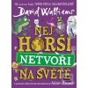 Nejhorší netvoři na svět… (David Walliams)