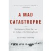 Mad Catastrophe (Geoffrey Wawro)(Brožovaná)