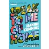 Speak to Me of Home - Jeanine Cummins