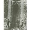 Timber: Loggers Challenge the Great Northwest Forests (Ralph W. Andrews)(Brožovaná)