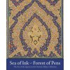 Sea of Ink, Forest of Pens – The Art of the Quran in the Hossein Afshar Collection (David J. Roxburgh,Aimée Froom)(Pevná)