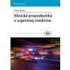 Klinická propedeutika v urgentnej medicíne - Viliam Dobiáš