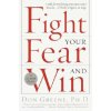 Fight Your Fear and Win