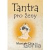 Tantra pro ženy - Mantak Chia