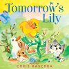 Tomorrows Lily (Raschka Chris)