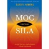 Moc versus sila - Hawkins. R. David, M.D., Ph.D