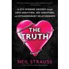 The Truth: An Eye-Opening Odyssey Through Love Addiction, Sex Addiction, and Extraordinary Relationships (Neil Strauss)(Brožovaná)