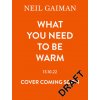 What You Need To Be Warm (Pevná)