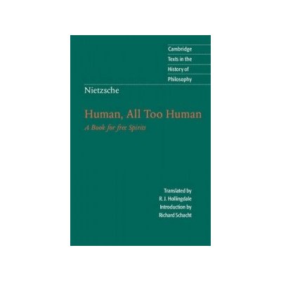 Nietzsche: Human, All Too Human Nietzsche Friedrich