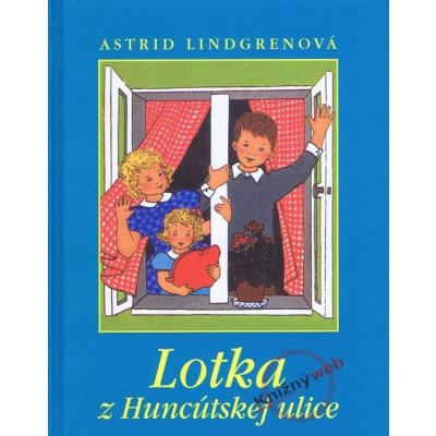 Lotka z Huncútskej ulice - Astrid Lindgrenová