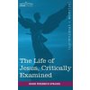 Life of Jesus, Critically Examined (David Friedrich Strauss,George Eliot)(Pevná)