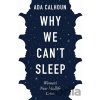 Why We Can't Sleep - Ada Calhoun