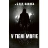 V tieni mafie, 3. vydanie - Jozef Karika