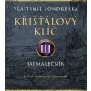 Křišťálový klíč III. (audiokniha) (Eva Josefíková, Miroslav Táborský, Vlastimil Vondruška)